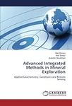 Advanced Integrated Methods in Mineral Exploration: Applied Geochemistry, Geophysics and Remote Sensing