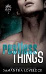 Restless Things: A Dark High School Romance (Folkestone Sins Book 3)