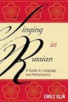 Singing in Russian: A Guide to Language and Performance