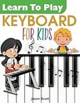 Learn To Play KEYBOARD for Kids