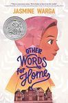 Other Words for Home: A Newbery Honor Award Winner