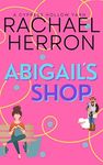 Abigail's Shop: A Small Town Spicy Romcom (Cypress Hollow Yarns Book 1)