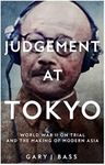 Judgement at Tokyo: World War II on Trial and the Making of Modern Asia