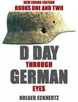 D Day Through German Eyes : New Edition - Books One & Two