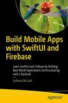 Build Mobile Apps with SwiftUI and 