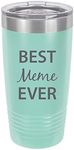 Best Meme Ever Stainless Steel Engraved Insulated Tumbler 20 Oz Travel Coffee Mug, Teal