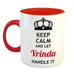 FurnishFantasy Keep Calm and Let Vrinda Handle It Ceramic Coffee Mug - Best Birthday Gift for Son, Daughter, Brother, Sister, Gift for Friends - Color - Red, Name - Vrinda