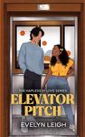 Elevator Pitch: A Neighbors-To-Lovers Romance (Hapless In Love Book 1)