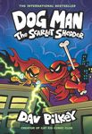 DOG MAN #12: THE SCARLET SHEDDER: A GRAPHIC NOVEL Dav Pilkey