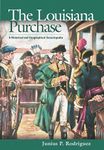 The Louisiana Purchase: A Historical and Geographical Encyclopedia