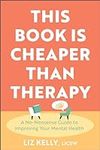 This Book Is Cheaper Than Therapy: 