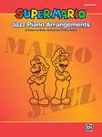 Super Mario Jazz Piano Arrangements: 15 Intermediate-Advanced Piano Solos