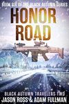 Honor Road: A Black Autumn Saga (The Black Autumn Series Book 6)