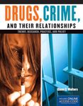 Drugs, Crime, and Their Relationships: Theory, Research, Practice, and Policy