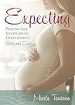 Expecting: Praying for Your Child's