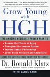 Grow Young With HGH: Amazing Medically Proven Plan to Reverse Aging, the