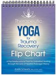 Therapeutic Yoga for Trauma Recovery Flip Chart: A Psychoeducational Tool for Embodied Healing through the Lens of Applied Polyvagal Theory