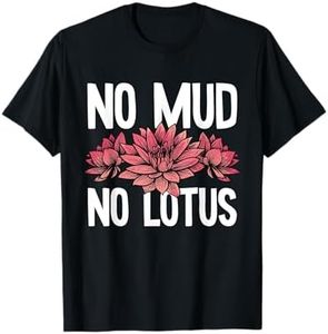 Zen Buddha Spirituality Buddhism Buddhist - No Mud No Lotus T-Shirt