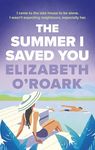 The Summer I Saved You: A deeply emotional romance that will capture your heart