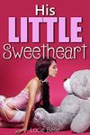 His Little Sweetheart: A Domestic Discipline and Age Play Romance