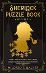 Sherlock Puzzle Book (Volume 4): Unsolved Mysteries And Cases Documented By Dr John Watson (Mildred's Sherlock Puzzle Book Series)