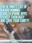 The Tired Parent! The Ultimate List of Award Winning iPhone Apps for Toddlers: Activities and Games to Keep Them Busy and Save Your Sanity!