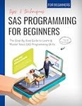 SAS Programming For Beginners: The 