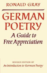 German Poetry: A Guide to Free Appreciation by Ronald Gray (1976-02-27)