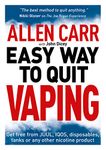 Allen Carr's Easy Way to Quit Vaping: Get Free from JUUL, IQOS, Disposables, Tanks or any other Nicotine Product (Allen Carr's Easyway Book 92)