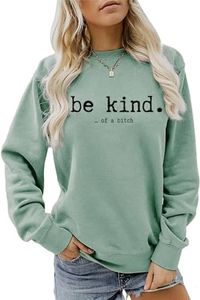 Geerta Funny Gifts for Women Sarcastic T Shirt Funny Saying Shirts Birthday Be Kind of a Sweatshirt, Green, Small