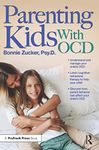 Parenting Kids With OCD: A Guide to Understanding and Supporting Your Child With OCD: 1