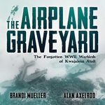 The Airplane Graveyard: The Forgott