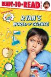 Ryan's World of Science: Ready-to-Read Level 1