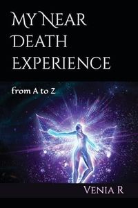 My Near Death Experience: from A to Z