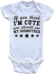 Really Awesome Shirts If You Think I'm Cute You Should See My Godmother Funny Baby Bodysuit - Godchild Baby Bodysuit, 3-6 Months White