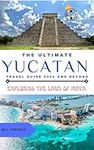 The Ultimate Yucatan Peninsula Trav