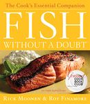 Fish Without A Doubt: The Cook's Essential Companion