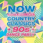 NOW Country Classics: '90s Dance Pa