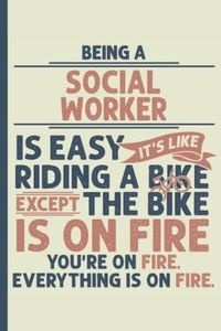 Being a Social Worker is Easy – Notebook & Journal: Funny Social Worker Gifts for Women Great Ideas for Social Workers Graduation Appreciation Thank Gag Gifts for Women Men Dad Mom Social Work school