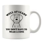 Well At Least You Don’t Have To Wear A Cone Get Well Soon Gifts For Women After Surgery Men Recovery Gifts From Friends Feel Better Get Well Ceramic Mug (White, 11 oz)