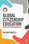 Global Citizenship Education: Everyday Transcendence