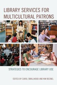 Library Services for Multicultural Patrons: Strategies to Encourage Library Use