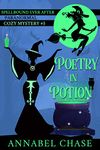 Poetry in Potion (Spellbound Ever After Paranormal Cozy Mystery Book 5)