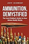 Ammunition, Demystified: The (non) 