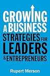 Growing a Business: Strategies for leaders and entrepreneurs