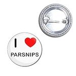 I Love Parsnips - 25mm Button Badge