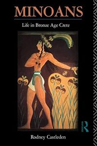 Minoan Life in Bronze Age Crete