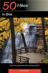 50 Hikes in Ohio – Day Hikes and Backpacking Trips in the Buckeye State 3e: Day Hikes & Backpacking Trips in the Buckeye State (Explorer's 50 Hikes)