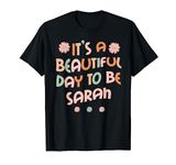 SARAH Personalized Name It's A Beautiful Day SARAH T-Shirt