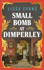 The Small Bomb At Dimperley: The joyful new historical novel from the Sunday Times bestselling author of Old Baggage